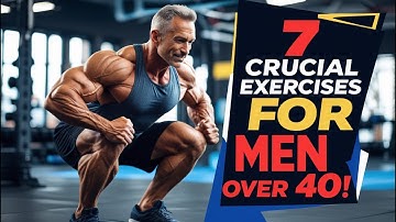 Men OVER 40 Must Do These 7 Exercises Daily?