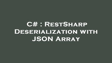 C# : RestSharp Deserialization with JSON Array