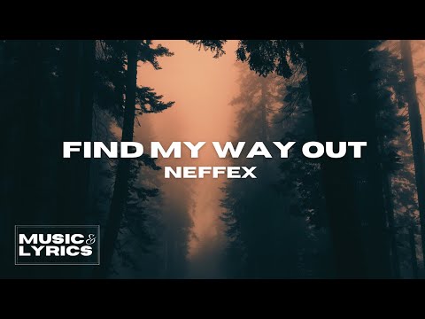 NEFFEX - Find My Way Out | Music and Lyrics