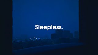 Sleepless.