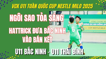 HATRICK KINH ĐIỂN BẮC NINH VÀO BÁN KẾT / U11 BẮC NINH - U11 THÁI BÌNH / U11 TOÀN QUỐC 2025 / VFF