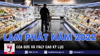 Lạm phát năm 2022 của Đức và Italy cao kỷ lục - Tin thế giới - VNEWS