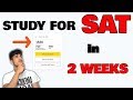 Study For The SAT In Two Weeks | Learn How NOW