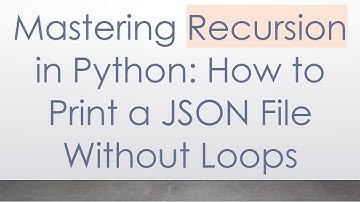 Mastering Recursion in Python: How to Print a JSON File Without Loops