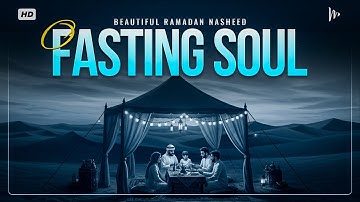O, Fasting Soul 🌙 | Ramadan Nasheed 2025 (Official Lyrical Video) -  Merciful Tunes