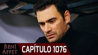 Perdóname (Beni Affet) - Capítulo 1076