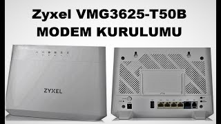 Zyxel VMG3625 T50B MODEM KURULUMU-Zyxel VMG3625-T50B