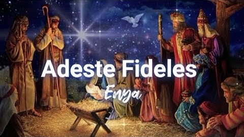 Thumbnail of Adeste Fideles by Enya with Lyrics