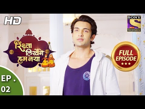 Rishta Likhenge Hum Naya - रिश्ता लिखेंगे हम नया - Ep 2 - Full Episode - 8th November, 2017