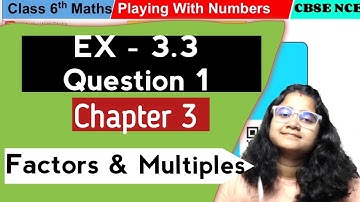 Factors Ex- 3.3 Qn- 1 | Chapter 3 | Class 6 Maths || CBSE | NCERT | [Solved]