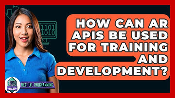 How Can AR APIs Be Used For Training And Development? - Next LVL Programming