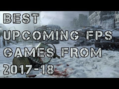 Best Upcoming FPS Games From 2017-18