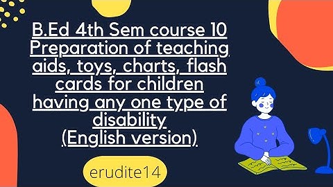 1.4.10 B.Ed 4th Sem Practicum:Preparation of teaching aids, toys for children ..type of disability