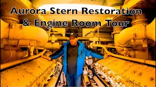 Restoring the Stern of the Aurora and Touring the Engine Room