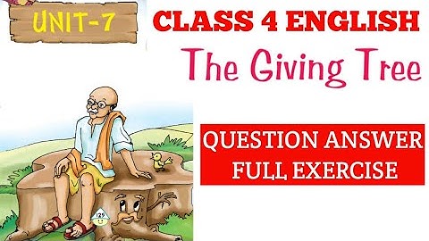 The Giving Tree Story Class 4th English Unit 7 | Question Answer | Exercise | NCERT Class 4 English