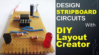 Design Circuits on Stripboard or Veroboard for FREE with DIY Layout Creator
