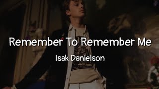 Isak Danielson - Remember To Remember Me (lyrics)