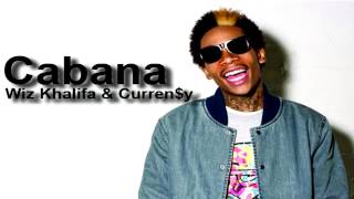 Wiz Khalifa & Curren$y - Cabana (Download Link)