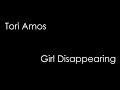 Tori Amos - Girl Disappearing (lyrics)