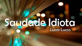 Saudade Idiota - Lucas Lucco (vídeo clipe)