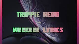 Trippie Redd - Weeeeee Lyrics