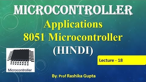 #ApplicationsOf8051#8051MC#Hindi Lecture:18 Applications of 8051 Microcontroller Hindi.