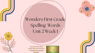 Wonders First Grade Spelling Words Unit 2 Week 1