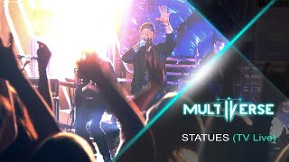 Multiverse - Statues (Live on TV)