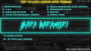 TOP 10 LAGU LEMON NIPIS TERBAIK_ BARA WARAMORI