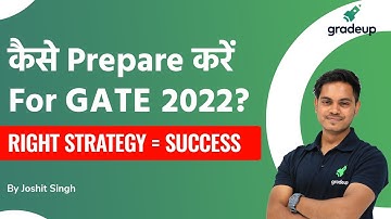 कैसे Prepare करें For GATE 2022?? Right Strategy = Success!!  By Joshit Singh