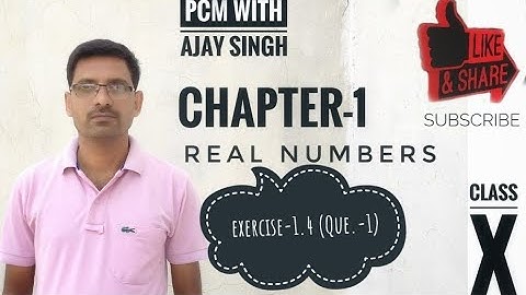 REAL NUMBERS | CHAPTER-1 | Ex.-1.4 Que.-1 | CBSE CLASS-X | MATHEMATICS | PCM WITH AJAY SINGH