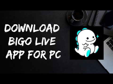 How to use Bigo Live App for PC | Bigo live for pc