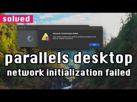 Parallels Desktop: How to Solve Network Initialization Failed Error