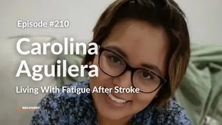 Living With Fatigue After Stroke   Carolina Aguilera