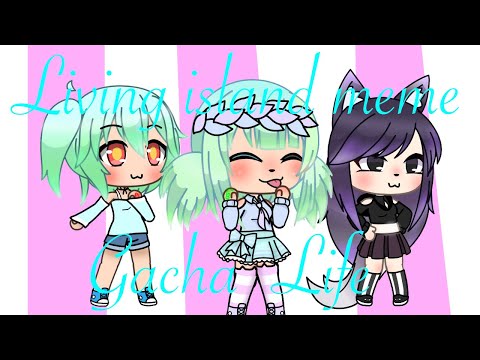 living-island【meme】「gacha-life」