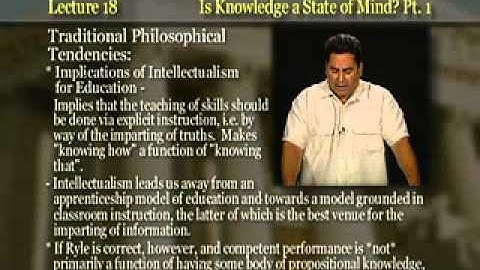 Introduction to Philosophy: Lecture 18 - Is Knowledge a State of Mind?