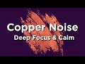 ADHD Sound Fusion - Copper Noise for Focus & Sleep | Brown + Pink Noise Blend for Deep Calm