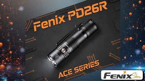 Fenix PD26R ACE Series - Multi Mode Flashlight