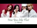 [1時間 / 1 HOUR LOOP] BLACKPINK『HOW YOU LIKE THAT』