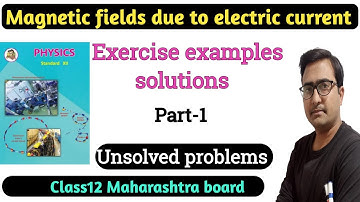 Class 12 Physics chapter 10 exercise numerical| Magnetic fields due to electric current Part 1