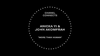 CHANEL Connects - Season 2, episode 4 - Anicka Yi & John Akomfrah explore being more than human