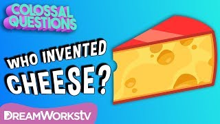 Who Invented Cheese? | COLOSSAL QUESTIONS