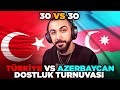 TÜRKİYE VS AZERBAYCAN BÜYÜK KARDEŞLİK TURNUVASI!! 30 VS 30 EFSANE MAÇ! | PUBG MOBILE