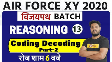 AIR FORCE XY 2020 || Vijaypath Batch || Reasoning || By Avdhesh Sir || Class 13 || Coding Decoding-2