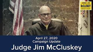 Judge Jim McCluskey Campaign Update 04-27-2020