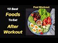 10 Best Foods To Eat After Workout - Post Workout Meal