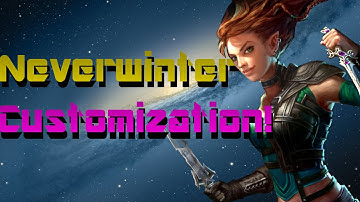 Neverwinter Customization! (Closed Beta)