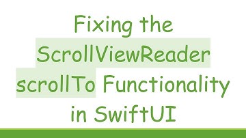 Fixing the ScrollViewReader scrollTo Functionality in SwiftUI
