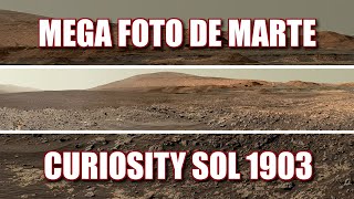 MEGA FOTO DE MARTE - CURIOSITY SOL 1903 - GRANDES PANORAMAS