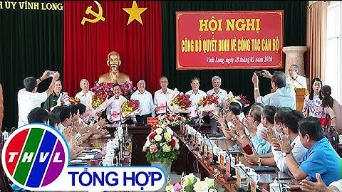 Tỉnh ủy Vĩnh Long công bố quyết định về công tác cán bộ